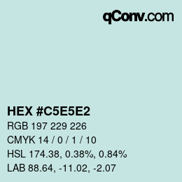 Color code: HEX #C5E5E2 | qconv.com