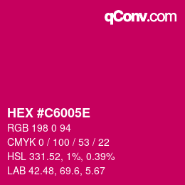 カラーコード: HEX #C6005E | qconv.com