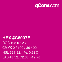 Farbcode: HEX #C6007E | qconv.com