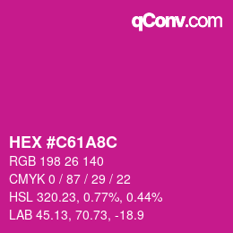 カラーコード: HEX #C61A8C | qconv.com