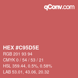 カラーコード: HEX #C95D5E | qconv.com