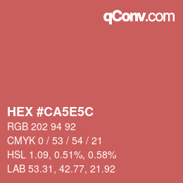 カラーコード: HEX #CA5E5C | qconv.com