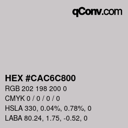 Color code: HEX #CAC6C800 | qconv.com