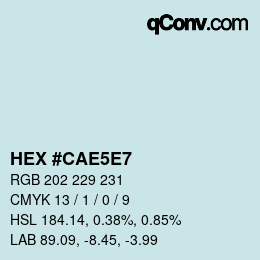 Color code: HEX #CAE5E7 | qconv.com