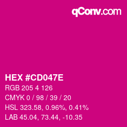 カラーコード: HEX #CD047E | qconv.com