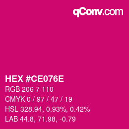 カラーコード: HEX #CE076E | qconv.com