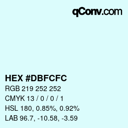 カラーコード: HEX #DBFCFC | qconv.com