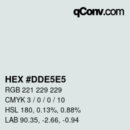 Color code: HEX #DDE5E5 | qconv.com