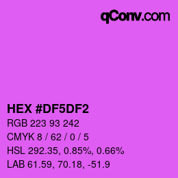 Farbcode: HEX #DF5DF2 | qconv.com