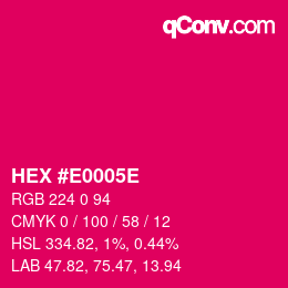 カラーコード: HEX #E0005E | qconv.com