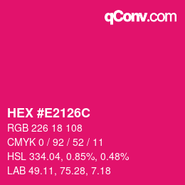 カラーコード: HEX #E2126C | qconv.com