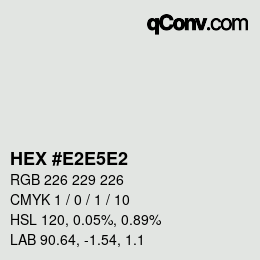 Farbcode: HEX #E2E5E2 | qconv.com