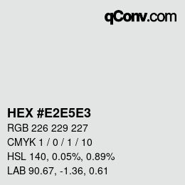 Farbcode: HEX #E2E5E3 | qconv.com
