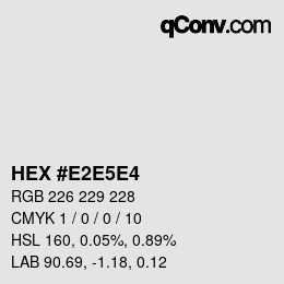 Farbcode: HEX #E2E5E4 | qconv.com