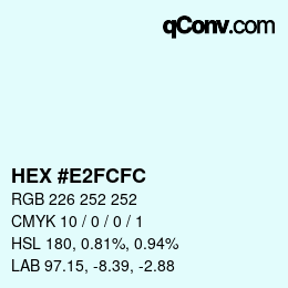 カラーコード: HEX #E2FCFC | qconv.com