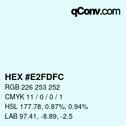 カラーコード: HEX #E2FDFC | qconv.com
