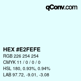 カラーコード: HEX #E2FEFE | qconv.com
