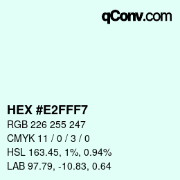 Color code: HEX #E2FFF7 | qconv.com