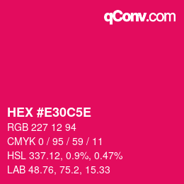 カラーコード: HEX #E30C5E | qconv.com