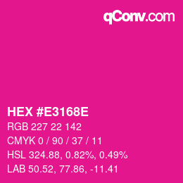 Farbcode: HEX #E3168E | qconv.com