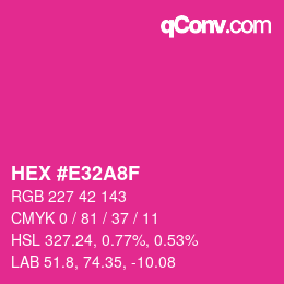 カラーコード: HEX #E32A8F | qconv.com