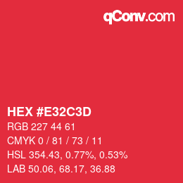 カラーコード: HEX #E32C3D | qconv.com