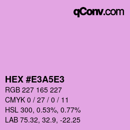 Color code: HEX #E3A5E3 | qconv.com