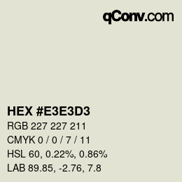 Color code: HEX #E3E3D3 | qconv.com