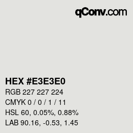 Color code: HEX #E3E3E0 | qconv.com