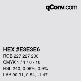Código de color: HEX #E3E3E6 | qconv.com