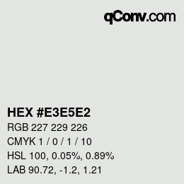 カラーコード: HEX #E3E5E2 | qconv.com