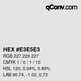 Color code: HEX #E3E5E3 | qconv.com