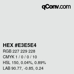 Color code: HEX #E3E5E4 | qconv.com