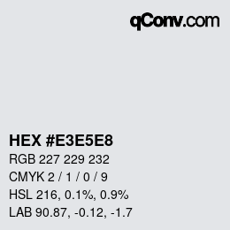Color code: HEX #E3E5E8 | qconv.com