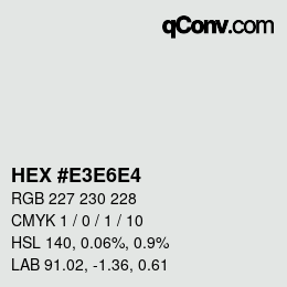 Color code: HEX #E3E6E4 | qconv.com