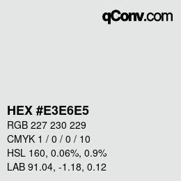 Color code: HEX #E3E6E5 | qconv.com