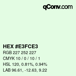 Farbcode: HEX #E3FCE3 | qconv.com