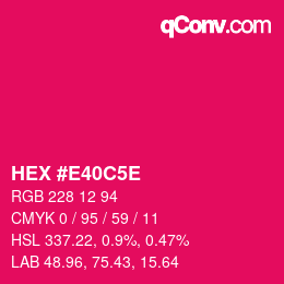 カラーコード: HEX #E40C5E | qconv.com