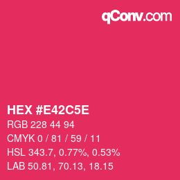 カラーコード: HEX #E42C5E | qconv.com