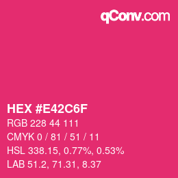 カラーコード: HEX #E42C6F | qconv.com