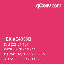 颜色代码: HEX #E4336B | qconv.com