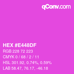 颜色代码: HEX #E448DF | qconv.com