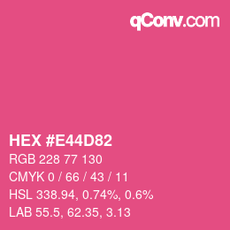 カラーコード: HEX #E44D82 | qconv.com