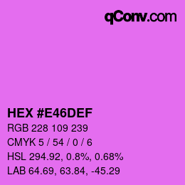 颜色代码: HEX #E46DEF | qconv.com
