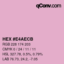 Farbcode: HEX #E4AECB | qconv.com