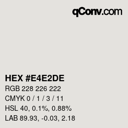 颜色代码: HEX #E4E2DE | qconv.com