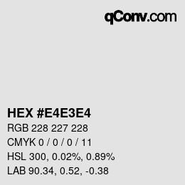 Color code: HEX #E4E3E4 | qconv.com