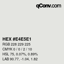 Color code: HEX #E4E5E1 | qconv.com