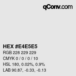 Farbcode: HEX #E4E5E5 | qconv.com