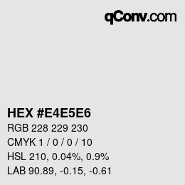 Farbcode: HEX #E4E5E6 | qconv.com